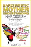Narcissistic Mother, Understanding Narcissism: This Book Includes: My Mother Is a Narcissistic Person & Narcissistic Abuse Recovery: Daughters and Narcissistic Mothers 1690141360 Book Cover