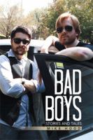 Bad Boys: Stories and Tales 1493165461 Book Cover