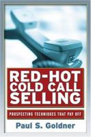 Red-Hot Cold Call Selling: Prospecting Techniques That Pay Off 0814478808 Book Cover
