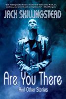 Are You There and Other Stories 1933846453 Book Cover