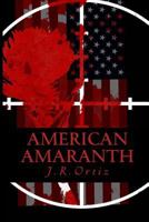 American Amaranth: Love and world war in the new American century 061557825X Book Cover