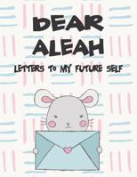 Dear Aleah, Letters to My Future Self : A Girl's Thoughts 1720223165 Book Cover
