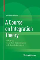 A Course on Integration Theory 3034806930 Book Cover