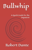 Bullwhip: A Quick Guide for the Impatient 1717365310 Book Cover