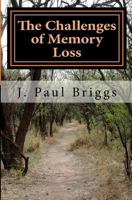 The Challenges of Memory Loss: For Family and Science 1539198421 Book Cover
