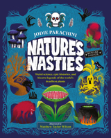 Nature's Nasties: Weird science, epic histories, and bizarre legends of the world's deadliest plants 1917194382 Book Cover