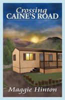 Crossing Caine's Road 1466966734 Book Cover