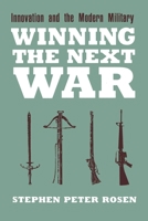 Winning the Next War: Innovation and the Modern Military (Cornell Studies in Security Affairs) 0801481961 Book Cover
