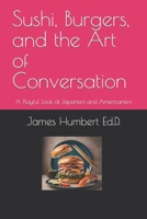Sushi, Burgers, and the Art of Conversation: A Playful Look at Japanism and Americanism B0CWCR3415 Book Cover