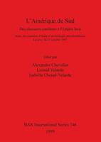 L' Amerique Du Sud: Des Chasseurs-ceuilleurs a L'Empire Inca - Actes Des Journees D'Etude D'Archeologie Precolombienne, Geneve, 10-11 Octobre 1997 (British Archaeological Reports (BAR) International) 0860549402 Book Cover