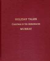 Holiday Tales: Christmas in the Adirondacks 1512261483 Book Cover