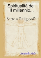 Spiritualit� del 3� millennio... Sette o Religioni? 0244981124 Book Cover