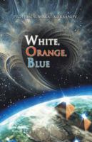White, Orange, Blue 1490715940 Book Cover