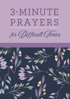 3-Minute Prayers for Difficult Times 1636092985 Book Cover
