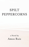 SPILT PEPPERCORNS 172671103X Book Cover