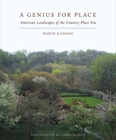 A Genius for Place: American Landscapes of the Country Place Era (Published in Association with the Library of American Landsc) 1625340486 Book Cover