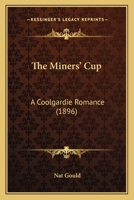 The Miners' Cup... 1279430761 Book Cover
