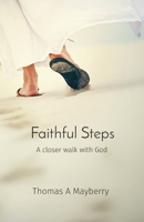 Faithful Steps: A closer walk with God B0CJL3R3TR Book Cover