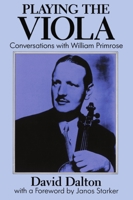 Playing the Viola: Conversations with William Primrose 0198161956 Book Cover