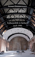 Mehr SEIN als SCHEINEN: Kulturpolitik in Sachsen 1991 bis 2003 und darüber hinaus 3946710514 Book Cover