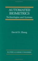 Automated Biometrics: Technologies and Systems (The International Series on Asian Studies in Computer and Information Science) 0792378563 Book Cover