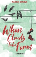 When Clouds Take Form 1733978100 Book Cover