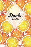 Danke f�r alles: Tolles Geschenk f�r alle Erzieher, Lehrer und jeden dem du einfach danke sagen m�chtest, Notizbuch mit 120 Seiten als Softcover, 6x9inches (ca. A5) Motiv: Orange 1075172160 Book Cover