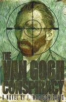 The Van Gogh Conspiracy: A Novel 1596871024 Book Cover