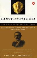 Lost and Found: Heinrich Schliemann and the Gold That Got Away 0140239502 Book Cover