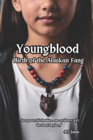 Youngblood: Birth of the Alaskan Fang B0F1WZQFHM Book Cover
