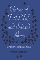 Centennial tales and selected poems 1487592698 Book Cover