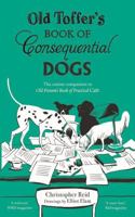 Old Toffer's Book of Consequential Dogs 0571334105 Book Cover