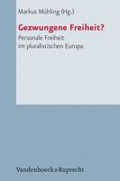 Gezwungene Freiheit?: Personale Freiheit Im Pluralistischen Europa 3525560001 Book Cover