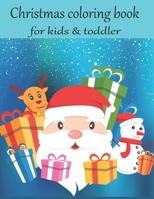 Christmas coloring book for kids & toddlers: An Educational Coloring Book with Fun, Easy, and Relaxing Designs. A Collection of Fun and Easy Christmas Day Coloring Pages for Kids, Toddlers and Prescho 170814109X Book Cover