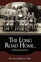 The Long Road Home...: A Philosophical Journey. 1449031846 Book Cover