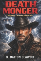 Death Monger: A Rowdy Connors Adventure 1090999275 Book Cover