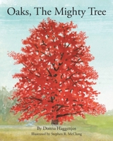 Oaks, The Mighty Tree B0B8R3D38M Book Cover