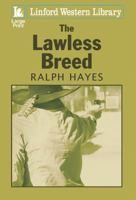 The Lawless Breed 1444843427 Book Cover