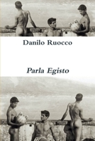 Parla Egisto (Italian Edition) 1291364730 Book Cover