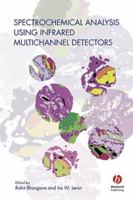 Spectrochemical Analysis Using Infrared Multichannel Detectors (Analytical Chemistry) 1405125047 Book Cover