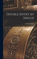Double Entry by Single - Scholar's Choice Edition 1017346550 Book Cover