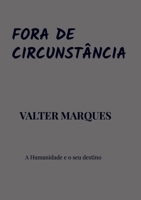 Fora de Circunstância: A Humanidade e o seu destino 9403848049 Book Cover