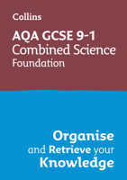 Collins GCSE Science 9-1: AQA GCSE 9-1 Combined Science Trilogy Foundation: Organise and Retrieve Your Knowledge 0008672334 Book Cover