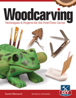 Woodcarving, Revised and Expanded: Techniques & Projects for the First Time Carver