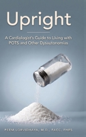 Upright: A Cardiologist's Guide to Living with POTS and Other Dysautonomias B0H6CZFJHT Book Cover