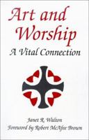 Art and Worship: A Vital Connection 0814657362 Book Cover