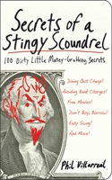 Secrets of a Stingy Scoundrel: 100 Dirty Little Money-Grubbing Secrets 1602397546 Book Cover