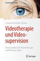 Videotherapie und Videosupervision: Praxishandbuch für Psychotherapie und Beratung online (Psychotherapie: Praxis) 3662620901 Book Cover
