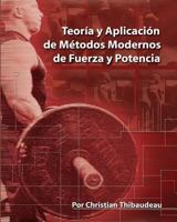 Teoria Y Aplicacion de Metodos Modernos de Fuerza Y Potencia: Metodos Modernos Para Obtener Super-Fuerza 0978319419 Book Cover
