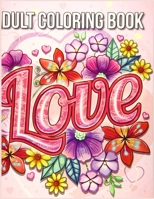 DULT COLORING BOOK LOVE: Anxiety wedding coloring book Coloring Books For Adults And Kids Relaxation And Stress Relief B09BZWQTP9 Book Cover